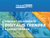 Mindent felforgató digitális trendek a logisztikában